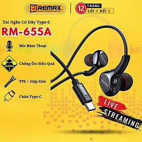 Tai nghe có dây chân Type C Remax RM-655a Note 10/10Plus, S20 Plus, S20 Ultra.Dùng Được Tất Cả Máy Chân Type C - Hàng Chính Hãng Remax