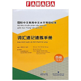 Sách - Bộ Tiêu Chuẩn Phân Cấp Trình Độ Giáo Dục Trung Văn Quốc Tế - Giáo Trình Luyện Và Nhớ Nhanh Từ Vựng - Cấp Độ 4