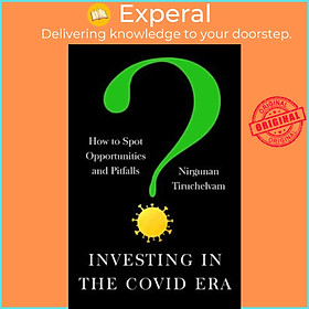 Sách - Investing in the Covid Era : How to spot opportunities and pitfalls by Nirgunan Tiruchelvam (paperback)
