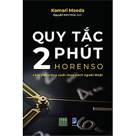 Quy Tắc 2 Phút Horenso - Làm Việc Năng Suất Theo Cách Người Nhật