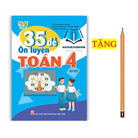 Sách - 35 Đề ôn luyện Toán 4 tập 1 (Kết nối tri thức với cuộc sống)