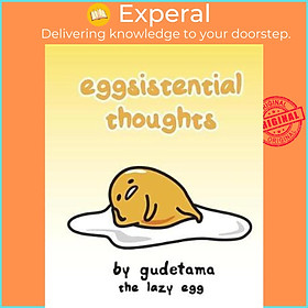 Sách - Eggsistential Thoughts by Gudetama the Lazy Egg by Francesco Sedita (US edition, hardcover)