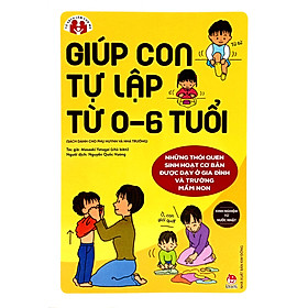 Sách Kinh Nghiệm Từ Nước Nhật - Giúp Con Tự Lập Từ 0-6 Tuổi