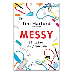 MESSY – Sáng Tạo Từ Sự Lộn Xộn