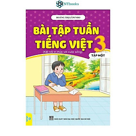 Sách Bài Tập Tuần Tiếng Việt Lớp 3 Tập 1 - Kết Nối Tri Thức (Biên Soạn theo chương trình Giáo dục phổ thông mới)