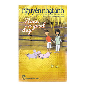  Have A Good Day (Nguyễn Nhật Ánh) - Bản Quyền