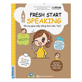 [Download Sách] Fresh Start Speaking - 101 Câu Giao Tiếp Tiếng Anh Siêu 