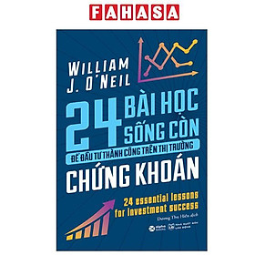 Sách - 24 Bài Học Sống Còn Để Đầu Tư Thành Công Trên Thị Trường Chứng Khoán