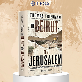 Từ Beirut Đến Jerusalem - Thomas Friedman - Đặng Ly dịch - (bìa cứng áo ôm)