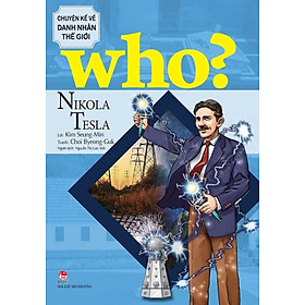Sách - Who? Chuyện kể danh nhân thế giới: Nikola Tesla - Kim Seung-Min