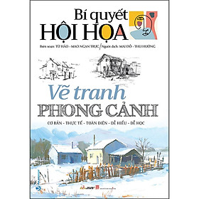 [Download Sách] Bí Quyết Hội Họa - Vẽ Tranh Phong Cảnh