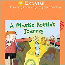 Sách - A Plastic Bottle's Journey by Nadine Wickenden (UK edition, paperback)