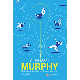 Hình ảnh sách ĐỊNH LUẬT MURPHY - Khám Phá Năng Lượng Cảm Xúc Tích Cực