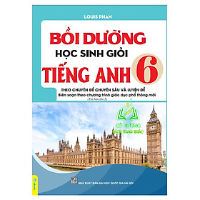 Hình ảnh Sách - Bồi Dưỡng Học Sinh Giỏi Tiếng Anh Lớp 6 - Biên soạn theo chương mới (Chuyên đề chuyên sâu và Luyện đề) (ND)