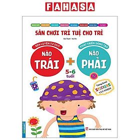 Sân Chơi Trí Tuệ Cho Trẻ - Rèn Luyện Tư Duy Não Trái + Phát Triển Sáng Tạo Não Phải - Dành Cho Bé 5-6 Tuổi - Tập 2