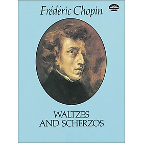 Frederic Chopin Waltzes And Scherzos(Dover Music for Piano)