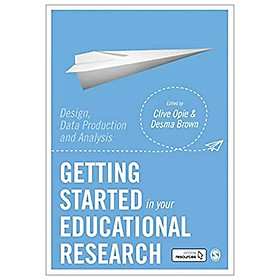 [Download Sách] Getting Started In Your Educational Research: Design, Data Production And Analysis