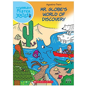 Sách ngoại văn: The World of Mister Water - Book 12 - Mr. Globe's World Of Discovery (With Storyplus) - Scholastic
