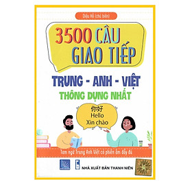 3500 câu giao tiếp Trung Anh Việt thông dụng nhất