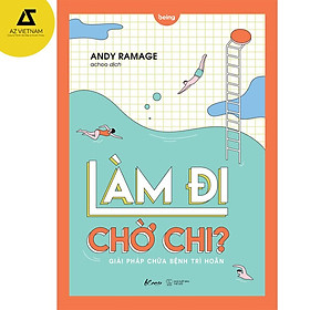 Sách – Làm Đi Chờ ChiNULL – Giải Pháp Chữa Bệnh Trì Hoãn