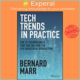 Sách - Tech Trends in Practice : The 25 Technologies that are Driving the 4th In by Bernard Marr (US edition, hardcover)
