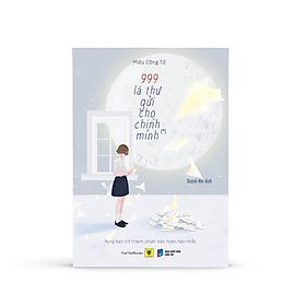 Sách 999 Lá Thư Gửi Cho Chính Mình (*) - Tập 1 - Mong Bạn Trở Thành Phiên Bản Hoàn Hảo Nhất (Tái bản)