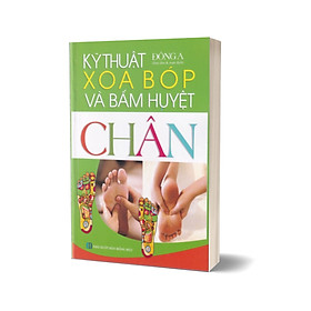 Kỹ Thuật Xoa Bóp Và Bấm Huyệt Chân