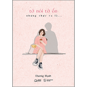 Sách Tớ Nói Tớ Ổn Nhưng Thực Ra Là…