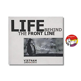 Life Behind The Front Line : Vietnam 1964 - 1975 by ArtBook - ARTBook