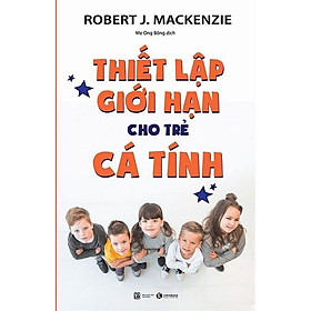 Thiết Lập Giới Hạn Cho Trẻ Cá Tính – Bản Quyền