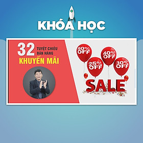 Khóa Học 32 Tuyệt Chiêu Khuyến Mại, Quà Tặng Và Giảm Giá