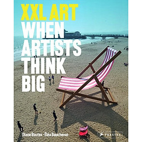 Xxl Art: When Artists Think Big