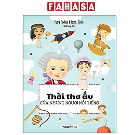 Sách - Thời Thơ Ấu Của Những Người Nổi Tiếng - Bìa Cứng