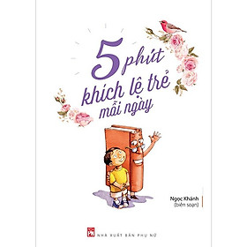 5 phút khích lệ trẻ mỗi ngày