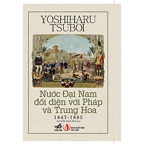 Sách Nước Đại Nam đối diện với Pháp và Trung Hoa 1847 - 1885