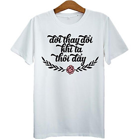 Áo Thun Nam In Đời Thay Đổi Khi Ta Thôi Đẩy ASFU137 - Trắng