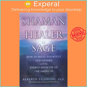 Sách - Shaman, Healer, Sage by Alberto Villoldo (UK edition, paperback)