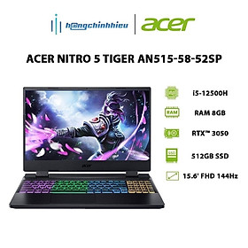 Laptop Acer Nitro 5 Tiger AN515-58-52SP i5-12500H|8GB|512GB|RTX 3050 4GB|15.6' 144Hz Hàng chính hãng