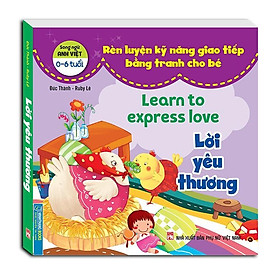 Rèn Luyện Kỹ Năng Giao Tiếp Bằng Tranh Cho Bé - Lời Yêu Thương - Song Ngữ Anh Việt - Minh Thắng - 