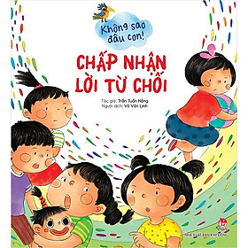 Không Sao Đâu Con! - Chấp Nhận Lời Từ Chối