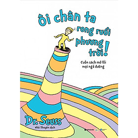 Dr. Seuss  –  Ôi Chân Ta Rong Ruổi Phương Trời!