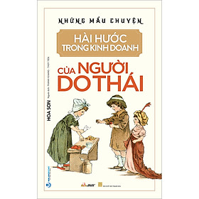 [Download Sách] Những Mẫu Chuyện Hài Hước Trong Kinh Doanh Của Người Do Thái (Tái Bản)