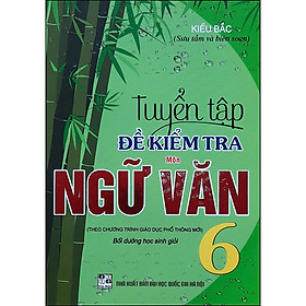 Sách Tuyển Tập Đề Kiểm Tra Ngữ Văn Lớp 6