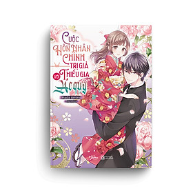 Sách Cuộc Hôn Nhân Chính Trị Giả Với Thiếu Gia Ác Quỷ - Shinebooks