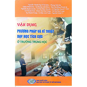 Hình ảnh Vận dụng phương pháp và kĩ thuật dạy học tích cực ở trường THCS và THPT