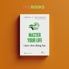 Master Your Life - Làm Chủ Động Lực