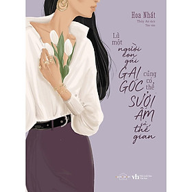 Sách - Là một người con gái gai góc cũng có thể sưởi ấm cả thế gian ( tặng kèm bookmark thiết kế )