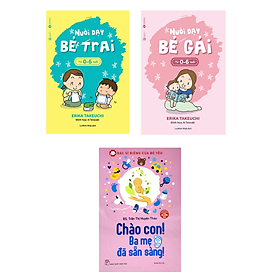 Combo 3 Cuốn Về Gia Đình Hay-Nuôi Dạy Bé Gái Từ 0 Đến 6 Tuổi+Nuôi Dạy Bé Trai Từ 0 - 6 Tuổi+Chào Con! Ba Mẹ Đã Sẵn Sàng