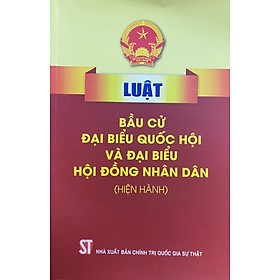 Hình ảnh Sách Luật Bầu Cử Quốc Hội Và Hội Đồng Nhân Dân Hiện Hành - Nhà Xuất Bản Chính Trị Quốc Gia Sự Thật (Tái Bản Năm 2021)