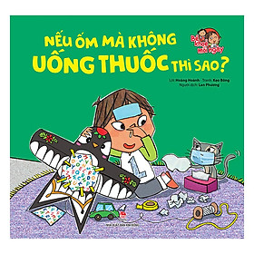 Bé Khoẻ Mỗi Ngày: Nếu Ốm Mà Không Uống Thuốc Thì Sao